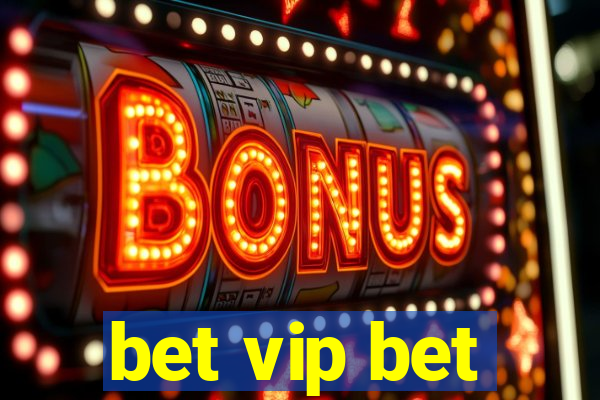 bet vip bet